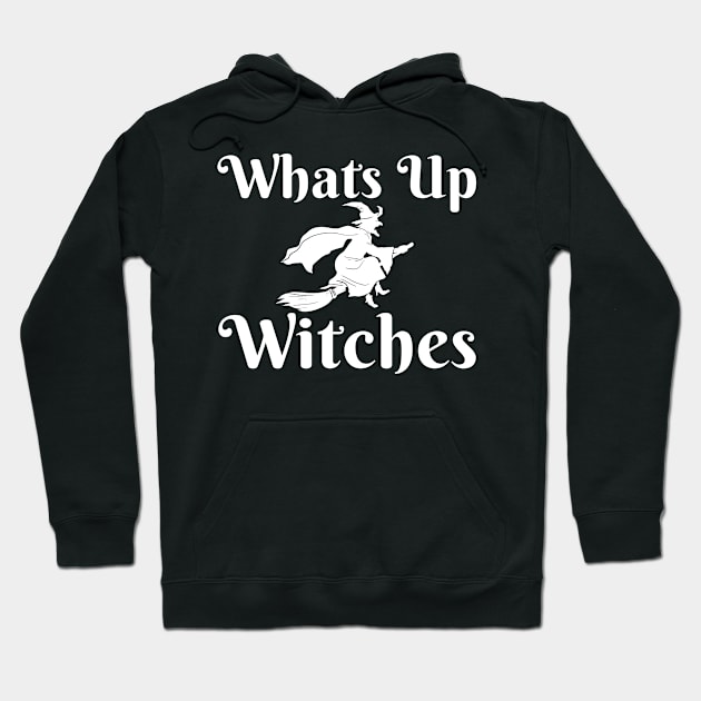 Whats Up Witches Hoodie by Ahmeddens